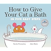 How to Give Your Cat a Bath: in Five Easy Steps (How to Cat books) How to Give Your Cat a Bath: in Five Easy Steps (How to Cat books) Paperback Hardcover