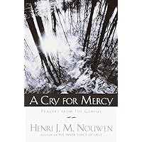A Cry for Mercy: Prayers from the Genesee A Cry for Mercy: Prayers from the Genesee Paperback Kindle Hardcover