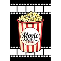 Movie Journal for Kids: Movie Tracker Notebook for Movie-Watching Enthusiasts - Record Important Details, Write Summary, Highlights and Quotes - Rate ... Film - Popcorn Cover Design (Movies Log Book)