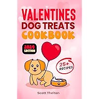 VALENTINE DOG TREATS COOKBOOK: Heart Shaped Dog Treat Recipes To Celebrate Valentine’s Day, National Love Your Pet Day And Special Occasions With Your Furry Friend VALENTINE DOG TREATS COOKBOOK: Heart Shaped Dog Treat Recipes To Celebrate Valentine’s Day, National Love Your Pet Day And Special Occasions With Your Furry Friend Kindle Paperback