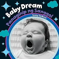 Baby Dream (Bilingual Tagalog & English) (Baby's Day) (Tagalog and English Edition)