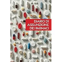 Diario di Assunzione dei Farmaci: Organizza e monitora l'assunzione dei tuoi farmaci con facilità - Registro per 366 giorni. (Italian Edition)