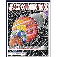 Space Coloring Book For Adults For Adults And Kids of All Ages - Galaxy Color by Number: Planets and Stars to Discover (Adult Color By Number) Space Coloring Book For Adults For Adults And Kids of All Ages - Galaxy Color by Number: Planets and Stars to Discover (Adult Color By Number) Paperback