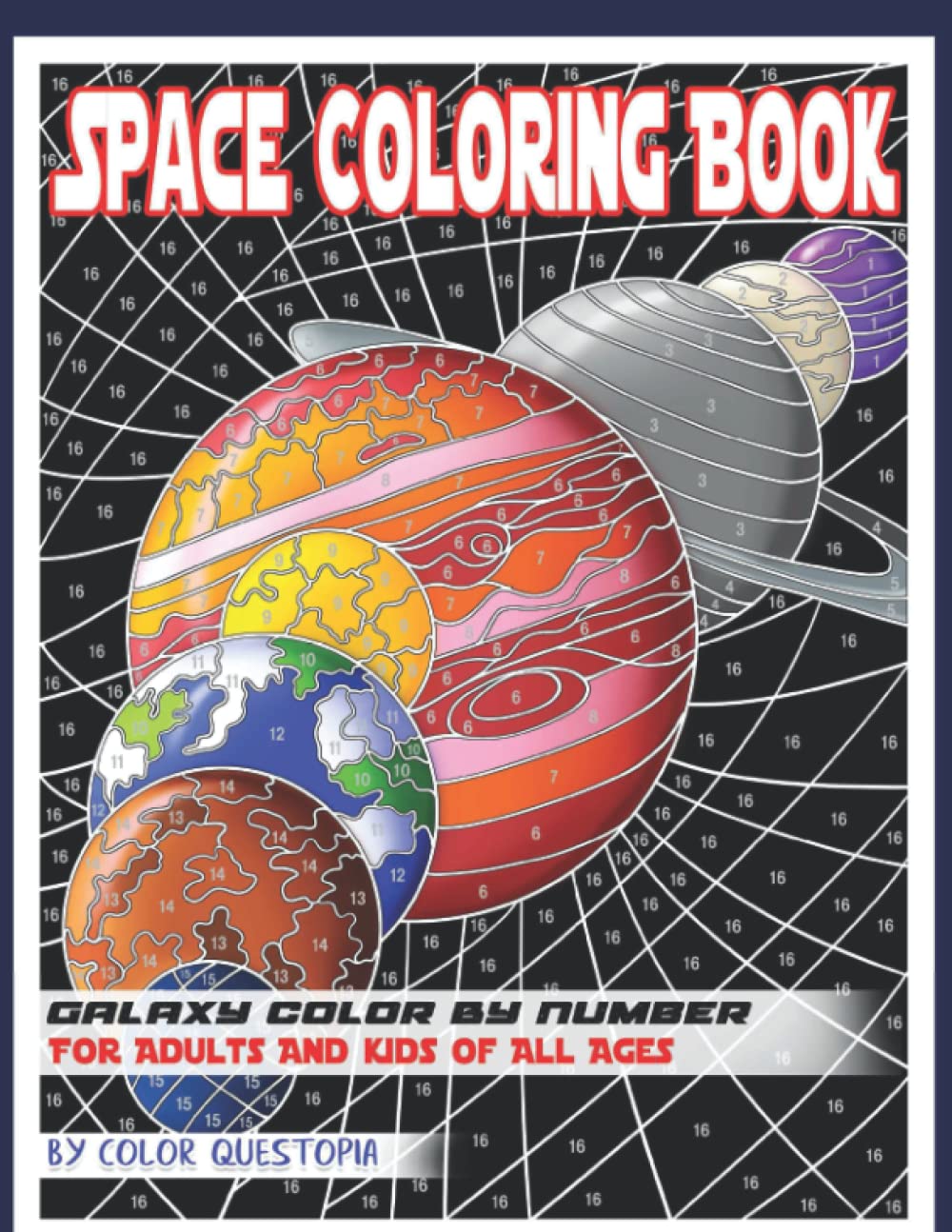 Space Coloring Book For Adults For Adults And Kids of All Ages - Galaxy Color by Number: Planets and Stars to Discover (Adult Color By Number)