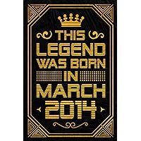 This Legend Was Born in March 2014: Blank lined Notebook / Journal / 9th Birthday Gift / Birthday Notebook Gift for Boys and Girls Born in March 2014 / 2014 Years Old Birthday Gift, 120 Pages, 6x9