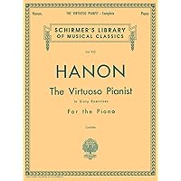 Hanon: The Virtuoso Pianist In Sixty Exercises For The Piano, Vol. 925, Complete (Schirmer's Library Of Musical Classics) Hanon: The Virtuoso Pianist In Sixty Exercises For The Piano, Vol. 925, Complete (Schirmer's Library Of Musical Classics) Paperback Kindle Spiral-bound