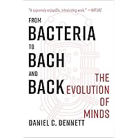 From Bacteria to Bach and Back: The Evolution of Minds From Bacteria to Bach and Back: The Evolution of Minds Kindle Paperback Audible Audiobook Hardcover Audio CD