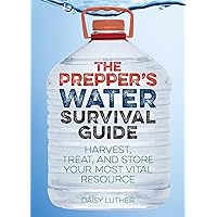 The Prepper's Water Survival Guide: Harvest, Treat, and Store Your Most Vital Resource The Prepper's Water Survival Guide: Harvest, Treat, and Store Your Most Vital Resource Paperback Kindle Audible Audiobook Spiral-bound Audio CD