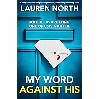 My Word Against His: A totally unputdownable psychological thriller packed with jaw-dropping twists