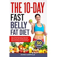 THE 10-DAY FAST BELLY FAT DIET: In less than 2 weeks you can lose that belly fat to look great in that dress or suit! Also fantastic for weight loss, fat burn and improved health THE 10-DAY FAST BELLY FAT DIET: In less than 2 weeks you can lose that belly fat to look great in that dress or suit! Also fantastic for weight loss, fat burn and improved health Paperback Kindle