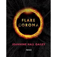Flare, Corona (American Poets Continuum Series, 201) Flare, Corona (American Poets Continuum Series, 201) Paperback Kindle