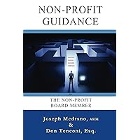Non-Profit Guidance: for The Non-Profit Board Member (Non-Profit Guidance & Risk Management Book 1) Non-Profit Guidance: for The Non-Profit Board Member (Non-Profit Guidance & Risk Management Book 1) Kindle Paperback