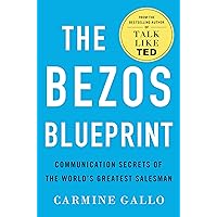 The Bezos Blueprint: Communication Secrets of the World's Greatest Salesman The Bezos Blueprint: Communication Secrets of the World's Greatest Salesman Kindle Hardcover Audible Audiobook Paperback