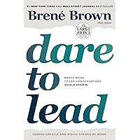 Dare to Lead: Brave Work. Tough Conversations. Whole Hearts. Dare to Lead: Brave Work. Tough Conversations. Whole Hearts. Audible Audiobook Hardcover Kindle Paperback Audio CD Spiral-bound