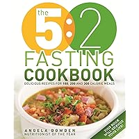 The 5:2 Fasting Cookbook: More Recipes for the 2 Day Fasting Diet. Delicious Recipes for 600 Calorie Days The 5:2 Fasting Cookbook: More Recipes for the 2 Day Fasting Diet. Delicious Recipes for 600 Calorie Days Kindle