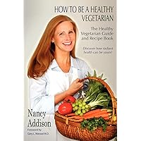 How to Be a Healthy Vegetarian How to Be a Healthy Vegetarian Paperback Mass Market Paperback
