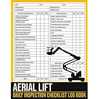 Aerial Lift Daily Inspection Checklist: Aerial Lift Pre-Use Inspection Checklist Book, Aerial Lift Daily Inspection Sheet, Aerial Lift Daily Inspection Form, 100 Pages