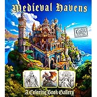 Medieval Havens: Coloring Book: Medieval Times: Magical: Castles: Knights: Dragons: Wizards