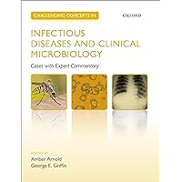 Challenging Concepts in Infectious Diseases and Clinical Microbiology: Cases with Expert Commentary (Challenging Cases) Challenging Concepts in Infectious Diseases and Clinical Microbiology: Cases with Expert Commentary (Challenging Cases) Kindle Paperback