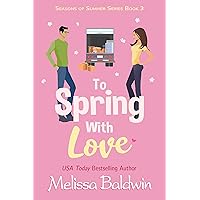 To Spring with Love: A Seasonal Romantic Comedy (Seasons of Summer Novella Series Book 3) To Spring with Love: A Seasonal Romantic Comedy (Seasons of Summer Novella Series Book 3) Kindle Paperback Audible Audiobook