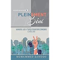 PLEINEMENT BÉNI 5: Vaincre les 5 types d'avatar ennemis (French Edition) PLEINEMENT BÉNI 5: Vaincre les 5 types d'avatar ennemis (French Edition) Kindle