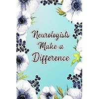 Neurologists Make A Difference: Neurologists Gifts For Birthday Christmas, Neurologists Appreciation Gifts, Lined Notebook Journal