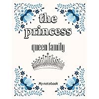 the princess queen family my notebook: Planner notebook 100 pages size 8.5*11 inches