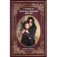 A real-life fairy tale: Michael Jackson and me A real-life fairy tale: Michael Jackson and me Paperback Kindle Hardcover