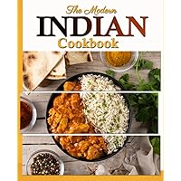 The Modern Indian Cookbook: The Essential Easy Indian Food Cookbook