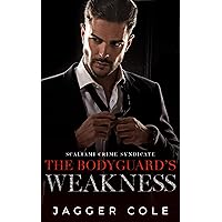 The Bodyguard's Weakness: An Accidental Marriage Mafia Romance (Scaliami Crime Syndicate) The Bodyguard's Weakness: An Accidental Marriage Mafia Romance (Scaliami Crime Syndicate) Kindle