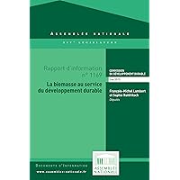 Rapport d’information « La biomasse au service du développement durable » (French Edition)
