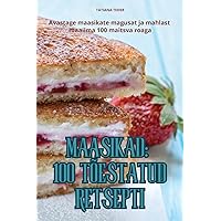 Maasikad 100 Tõestatud Retsepti (Estonian Edition) Maasikad 100 Tõestatud Retsepti (Estonian Edition) Paperback