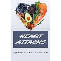 Heart Attacks: Symptoms Of A Heart Attack Or MI