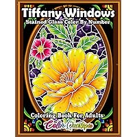 Color by Number For Adults Tiffany Windows: Numbered Stained Glass Window Coloring Book For Relaxation Color by Number For Adults Tiffany Windows: Numbered Stained Glass Window Coloring Book For Relaxation Paperback