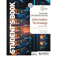 Cambridge International AS Level Information Technology Student's Book Second Edition Cambridge International AS Level Information Technology Student's Book Second Edition Paperback