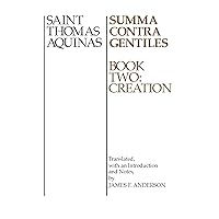 Summa Contra Gentiles: Book Two: Creation Summa Contra Gentiles: Book Two: Creation Paperback Kindle