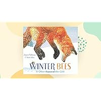 Winter Bees & Other Poems of the Cold (Junior Library Guild Selection) Winter Bees & Other Poems of the Cold (Junior Library Guild Selection) Hardcover Kindle
