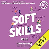 Soft Skills: Habilidades do futuro para o profissional do agora [Soft Skills: Skills of the Future for Today’s Professional]: Soft Skills: competências essenciais para os novos tempos, Livro 2 [Soft Skills: Essential Skills for the New Times, Book 2] Soft Skills: Habilidades do futuro para o profissional do agora [Soft Skills: Skills of the Future for Today’s Professional]: Soft Skills: competências essenciais para os novos tempos, Livro 2 [Soft Skills: Essential Skills for the New Times, Book 2] Audible Audiobook Kindle Paperback