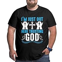 I'm Justt Out Heres, Trusting God Men's Big Tall Fat T Shirt Cotton Plus Size Summer Short Sleeve Gym Workout