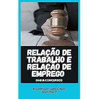 Direito do Trabalho: Relação de Trabalho e Relação de Emprego (Portuguese Edition)