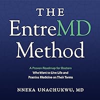 The EntreMD Method: A Proven Roadmap for Doctors Who Want to Live Life and Practice Medicine on Their Terms The EntreMD Method: A Proven Roadmap for Doctors Who Want to Live Life and Practice Medicine on Their Terms Audible Audiobook Hardcover Kindle Paperback