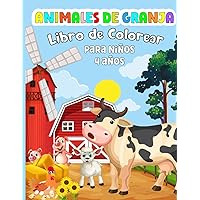 Animales de Granja Libro de Colorear para Niños 4 años: 37 imágenes únicas para colorear con Animales de Granja para niños de 4 a 8 años (Regalos para niños) (Spanish Edition)