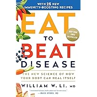 Eat to Beat Disease: The New Science of How Your Body Can Heal Itself Eat to Beat Disease: The New Science of How Your Body Can Heal Itself Hardcover Audible Audiobook Kindle Audio CD Paperback Spiral-bound