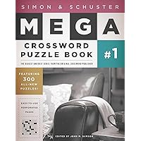 Simon & Schuster Mega Crossword Puzzle Book #1 (1) (S&S Mega Crossword Puzzles) Simon & Schuster Mega Crossword Puzzle Book #1 (1) (S&S Mega Crossword Puzzles) Paperback