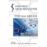 High-Yield Med Reviews' Top 300 Drugs: Rapid Review & Clinical Pearls (High-Yield Med Reviews' Top Drugs Series) High-Yield Med Reviews' Top 300 Drugs: Rapid Review & Clinical Pearls (High-Yield Med Reviews' Top Drugs Series) Kindle Paperback