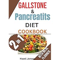 Gallstones and Pancreatitis Diet Cookbook: The ultimate gallbladder-Pancreatitis friendly meal to control and reduce inflammation |Delicious and easy low fat recipes guide Gallstones and Pancreatitis Diet Cookbook: The ultimate gallbladder-Pancreatitis friendly meal to control and reduce inflammation |Delicious and easy low fat recipes guide Kindle Paperback