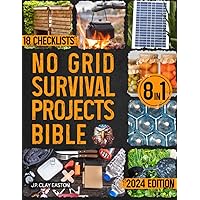 No Grid Survival Projects Bible: Crafting Your Path to Survival, Resilience, and Self-Sufficiency Amid Recession, Crisis, and Worst-Case Scenarios. No Grid Survival Projects Bible: Crafting Your Path to Survival, Resilience, and Self-Sufficiency Amid Recession, Crisis, and Worst-Case Scenarios. Paperback Kindle