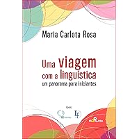 Uma viagem com a linguística: um panorama para iniciantes (Portuguese Edition)