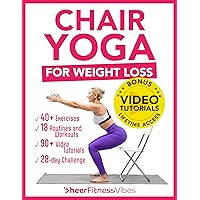Chair Yoga for Weight Loss: 10 Minutes a Day to Transform: Low-Impact Exercises for Seniors and Beginners Chair Yoga for Weight Loss: 10 Minutes a Day to Transform: Low-Impact Exercises for Seniors and Beginners Kindle Paperback