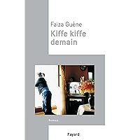 Kiffe Kiffe demain (Littérature Française) (French Edition)